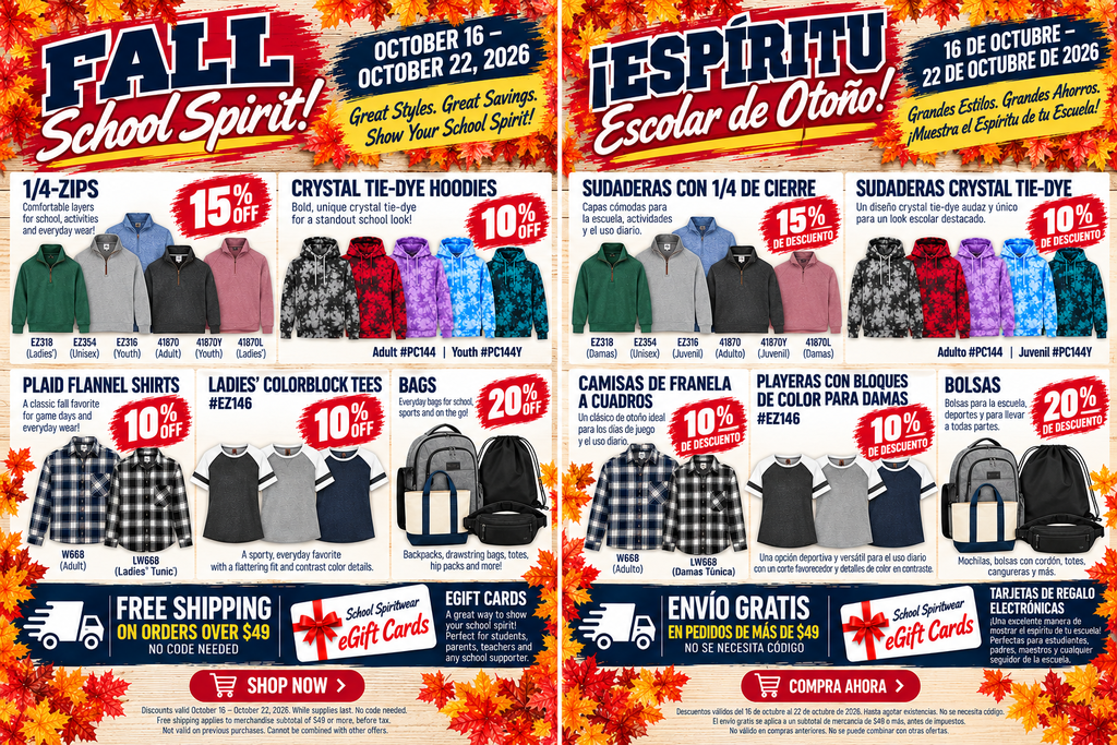 Header: "FALL School Spirit!" flyer with an autumn leaf border, valid October 16 – October 22, 2026. Features the same layout side-by-side in English (left) and Spanish (right, titled "¡ESPÍRITU Escolar de Otoño!").  Featured Product Deals:  1/4-Zips (15% OFF): "Comfortable layers for school, activities and everyday wear!" Displayed styles: EZ318 (Ladies'), EZ354 (Unisex), EZ316 (Youth), 41870 (Adult), 41870Y (Youth), and 41870L (Ladies') in green, grey, blue, and maroon.  Crystal Tie-Dye Hoodies (10% OFF): "Bold, unique crystal tie-dye for a standout school look!" Styles: Adult #PC144 and Youth #PC144Y shown in grey, red, purple, light blue, and teal tie-dye patterns.  Plaid Flannel Shirts (10% OFF): "A classic fall favorite for game days and everyday wear!" Styles: W668 (Adult) and LW668 (Ladies' Tunic) in dark blue and black/grey plaid patterns.  Ladies' Colorblock Tees #EZ146 (10% OFF): "A sporty, everyday favorite with a flattering fit and contrast color details." Baseball-style tees shown in grey/black, white/grey, and white/blue.  Bags (20% OFF): "Everyday bags for school, sports and on the go!" Shows backpacks, drawstring bags, tote bags, and hip packs.  Footer Promotions:  Free Shipping: On orders over $49 with no code needed.  eGift Cards: "School Spiritwear eGift Cards — A great way to show your school spirit! Perfect for students, parents, teachers and any school supporter."  Call to Action: "SHOP NOW" button at the bottom. Includes fine print stating discounts are valid while supplies last and cannot be combined with other offers.