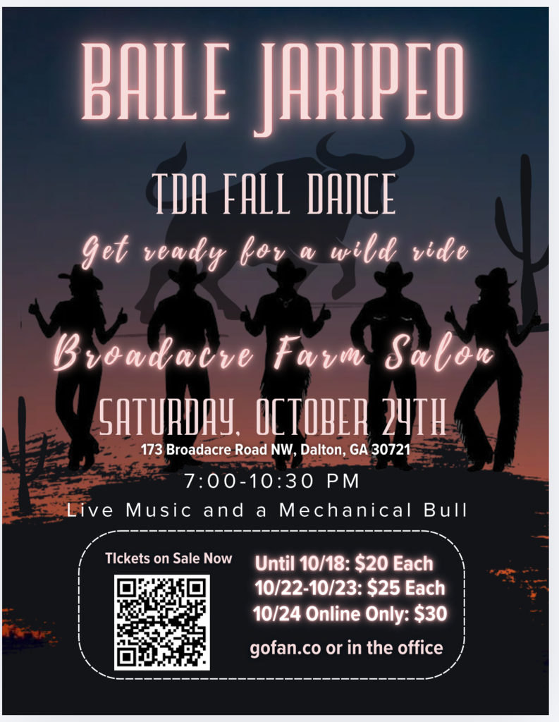 Event flyer for "Baile Jaripeo: TDA Fall Dance" on Saturday, October 24th from 7:00–10:30 PM at Broadacre Farm Salon (173 Broadacre Road NW, Dalton, GA 30721). Features live music, a mechanical bull, and tiered ticket pricing on gofan.co or in the office.