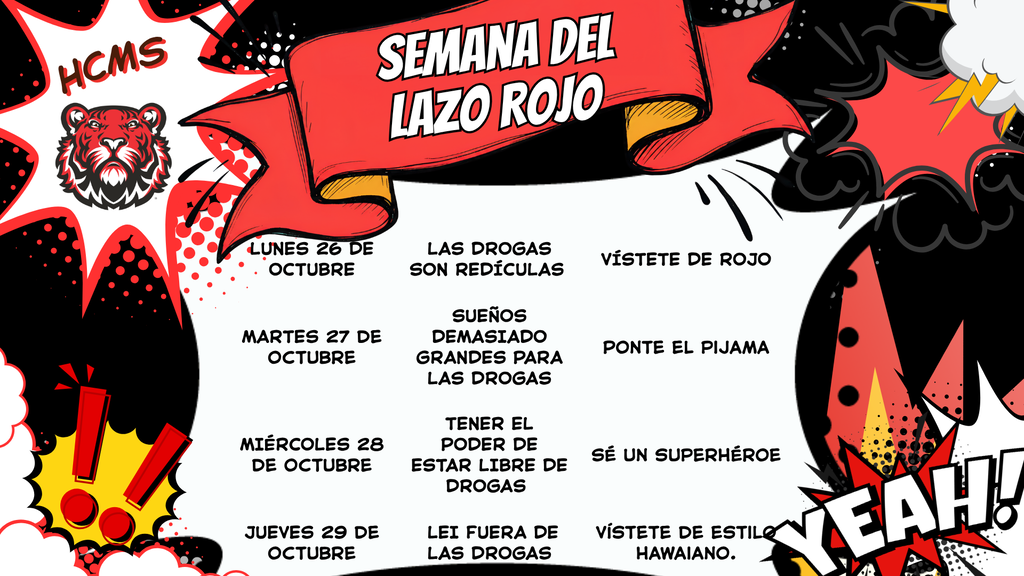 A Spanish-language comic book-style poster promoting Red Ribbon Week at HCMS. The red, black, and white poster features the HCMS tiger logo and lists five themed dress-up days encouraging students to make drug-free choices. Themes include wearing red, pajamas, superhero attire, Hawaiian clothing, and a school-appropriate Halloween costume throughout the week of October 26-30. The design includes comic-style speech bubbles, action graphics, and a large "Yeah!" graphic in the corner.