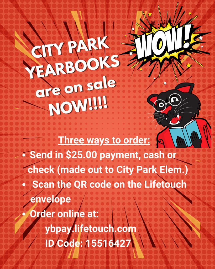 Red comic book-style graphic with a dotted background, bold white lettering, a yellow “WOW!” burst, and a cartoon City Park Panther reading a book. Text announces, “City Park Yearbooks are on sale NOW!!!!” Yearbooks cost $25. Three ways to order: send cash or a check payable to City Park Elem., scan the QR code on the Lifetouch envelope, or order online at ybpay.lifetouch.com using Yearbook ID 15516427.