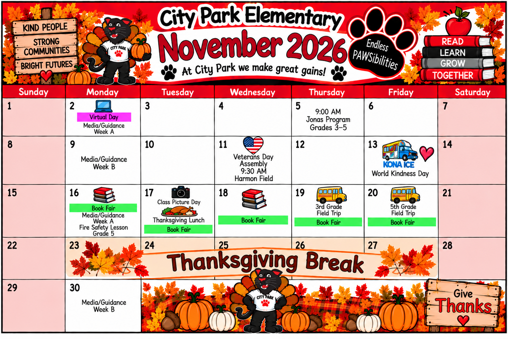 A full monthly calendar graphic for City Park Elementary's November 2026 schedule. Header: Title reads "City Park Elementary November 2026" with the school slogans "At City Park we make great gains!" and "Endless PAWSibilities". Decorating the header are the black panther mascot in a turkey costume, wooden signposts reading "Kind People, Strong Communities, Bright Futures," and a stack of books labeled "Read, Learn, Grow, Together". Calendar Grid Schedule:Nov 2 (Mon): Virtual Day / Media/Guidance Week A Nov 5 (Thu): 9:00 AM Jonas Program (Grades 3–5) Nov 9 (Mon): Media/Guidance Week B Nov 11 (Wed): Veterans Day Assembly at 9:30 AM at Harmon Field Nov 13 (Fri): Kona Ice / World Kindness Day Nov 16 (Mon): Book Fair, Media/Guidance Week A, Fire Safety Lesson (Grade 5) Nov 17 (Tue): Class Picture Day, Thanksgiving Lunch, Book Fair Nov 18 (Wed): Book Fair Nov 19 (Thu): 3rd Grade Field Trip, Book Fair Nov 20 (Fri): 5th Grade Field Trip, Book Fair Nov 23–27 (Mon–Fri): Thanksgiving Break (No School) Nov 30 (Mon): Media/Guidance Week B Footer: Autumn leaves, pumpkins, a wooden "Give Thanks" sign, and the panther mascot.