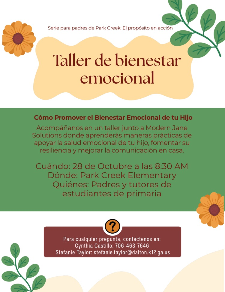 Folleto de la Serie para padres de Park Creek: Taller de bienestar emocional el miércoles 28 de octubre a las 8:30 AM en Park Creek Elementary. Contacto: Cynthia Castillo al 706-463-7646 o Stefanie Taylor a stefanie.taylor@dalton.k12.ga.us.