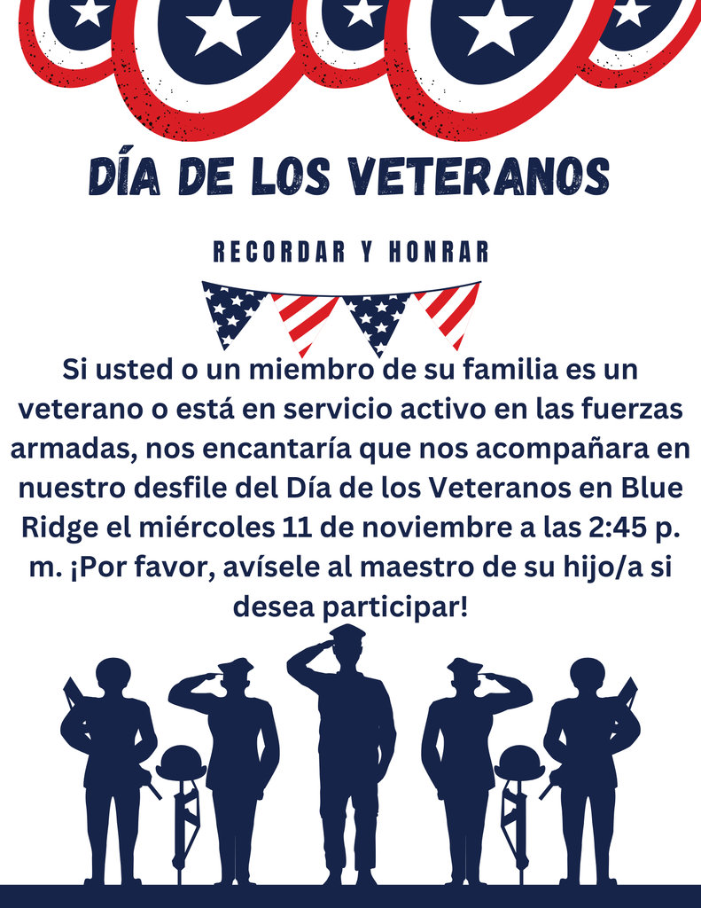 Encabezado: "DÍA DE LOS VETERANOS - RECORDAR Y HONRAR" decorado en la parte superior con festones patrióticos en rojo, blanco y azul con estrellas, y una guirnalda de banderines con motivos de la bandera estadounidense debajo del texto.   Texto del anuncio: "Si usted o un miembro de su familia es un veterano o está en servicio activo en las fuerzas armadas, nos encantaría que nos acompañara en nuestro desfile del Día de los Veteranos en Blue Ridge el miércoles 11 de noviembre a las 2:45 p. m. ¡Por favor, avísele al maestro de su hijo/a si desea participar!"   Gráfico inferior: Siluetas en azul oscuro de miembros militares uniformados saludando solemnemente, ubicados junto a monumentos conmemorativos con fusil, botas y casco militar.   