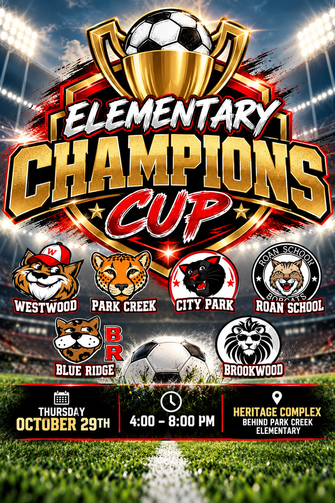 Title & Header: A soccer stadium graphic featuring a large gold trophy topped with a soccer ball, centered over bold 3D lettering that reads "ELEMENTARY CHAMPIONS CUP".    PNG  Participating Schools & Mascot Logos:  Westwood    PNG  Park Creek    PNG  City Park    PNG  Roan School Bobcats    PNG  Blue Ridge    PNG  Brookwood    PNG  Event Details:  Date: Thursday, October 29th    PNG  Time: 4:00 – 8:00 PM    PNG  Location: Heritage Complex (Behind Park Creek Elementary)    PNG