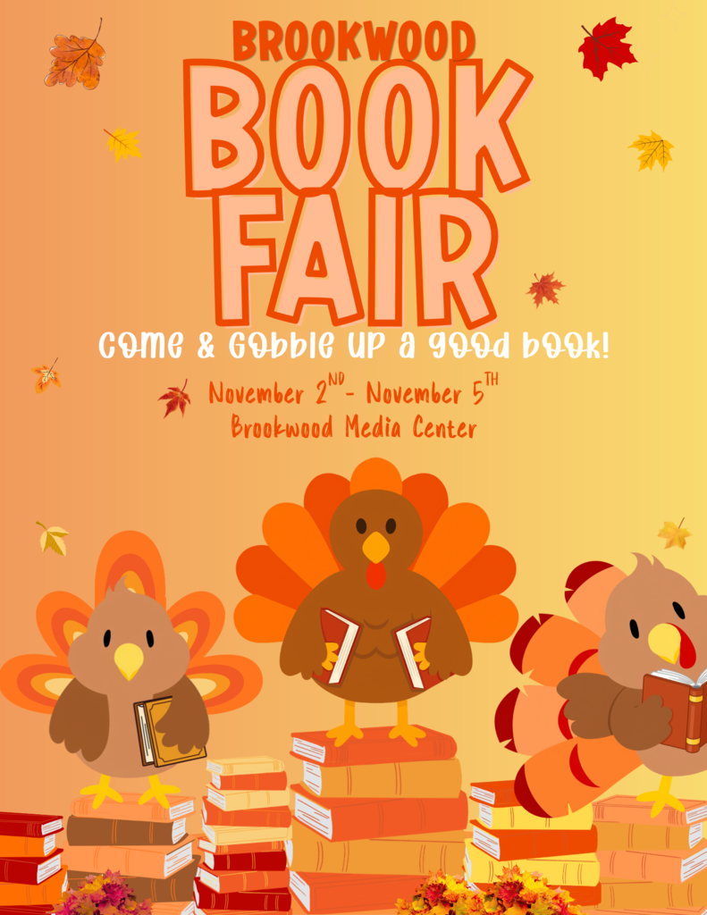 fall book fair flyer with turkeys reading books standing on top of stacks of books. Brookwood Book Fair is next week Novermber 2nd - November 5th in the Brookwood Media Center! Come and goble up a good book!