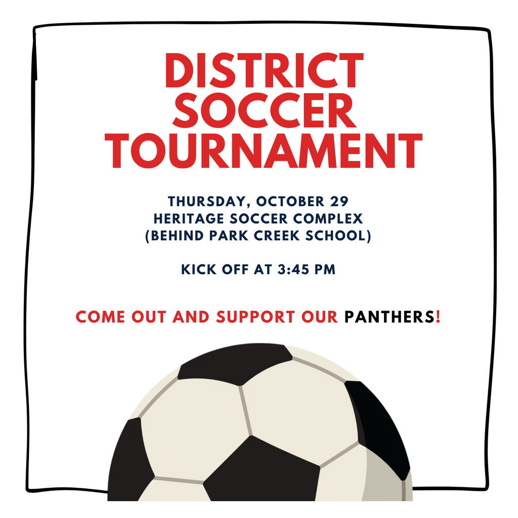 A promotional square flyer bordered by a hand-drawn black frame. At the top, bold red text reads "DISTRICT SOCCER TOURNAMENT". Below, dark blue text states: "THURSDAY, OCTOBER 29 / HERITAGE SOCCER COMPLEX / (BEHIND PARK CREEK SCHOOL) / KICK OFF AT 3:45 PM". Towards the bottom, red and black text reads "COME OUT AND SUPPORT OUR PANTHERS!" positioned directly above a graphic showing the top half of a soccer ball.