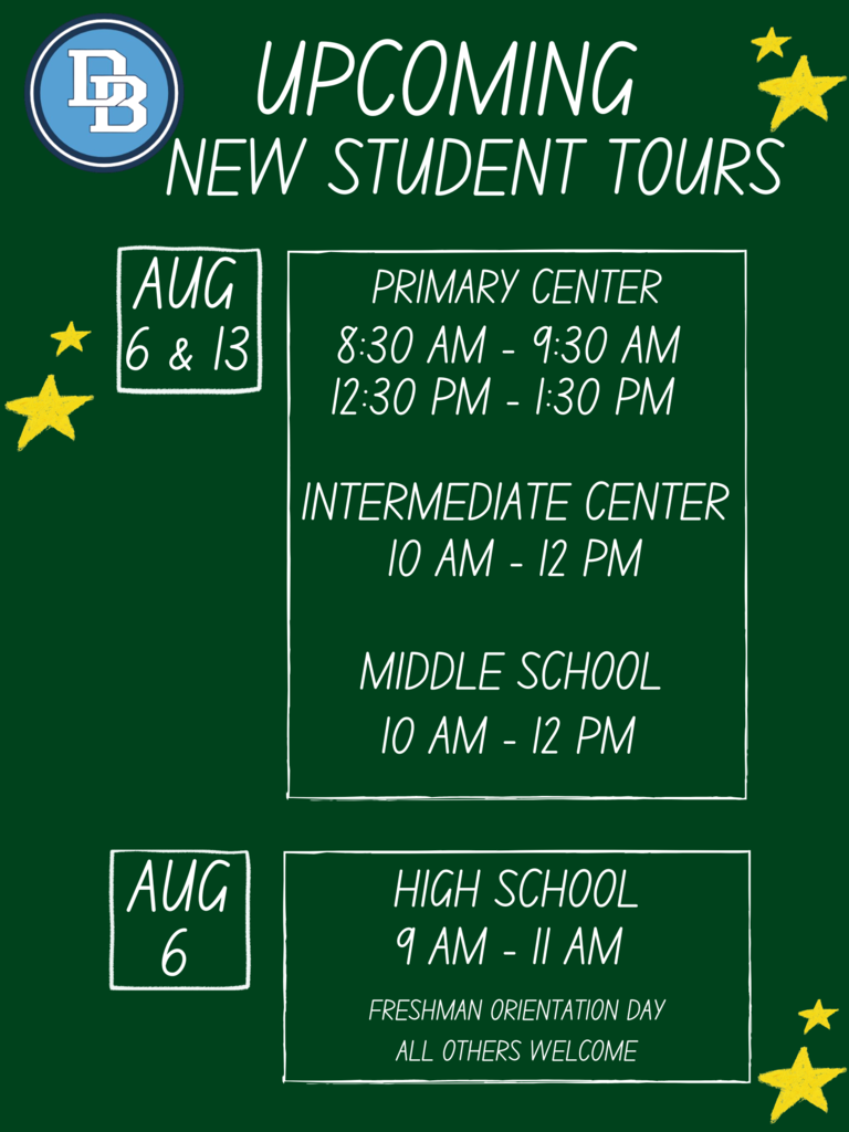 Upcoming New Student Tours Aug 6 & 13 Primary Center 8:30 - 9:30 AM, 12:30 - 1:30 PM,  Intermediate Center 10 AM - 12 PM, Middle School 10 AM - 12 PM, Aug 6 High School 9 AM - 11 AM Freshman Orientation Day All Others Welcome