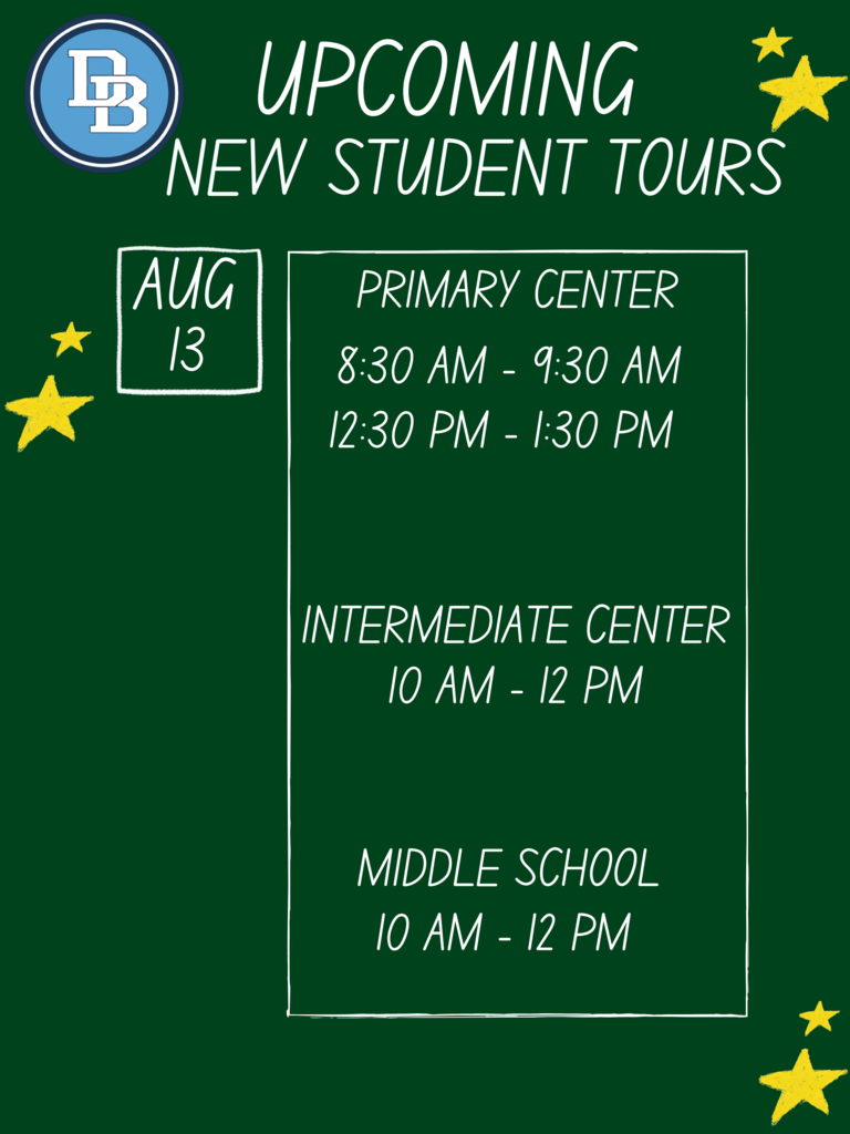 Upcoming New Student Tours Aug 13 Primary Center 8:30 - 9:30 AM, 12:30 - 1:30 PM,  Intermediate Center 10 AM - 12 PM, Middle School 10 AM - 12 PM