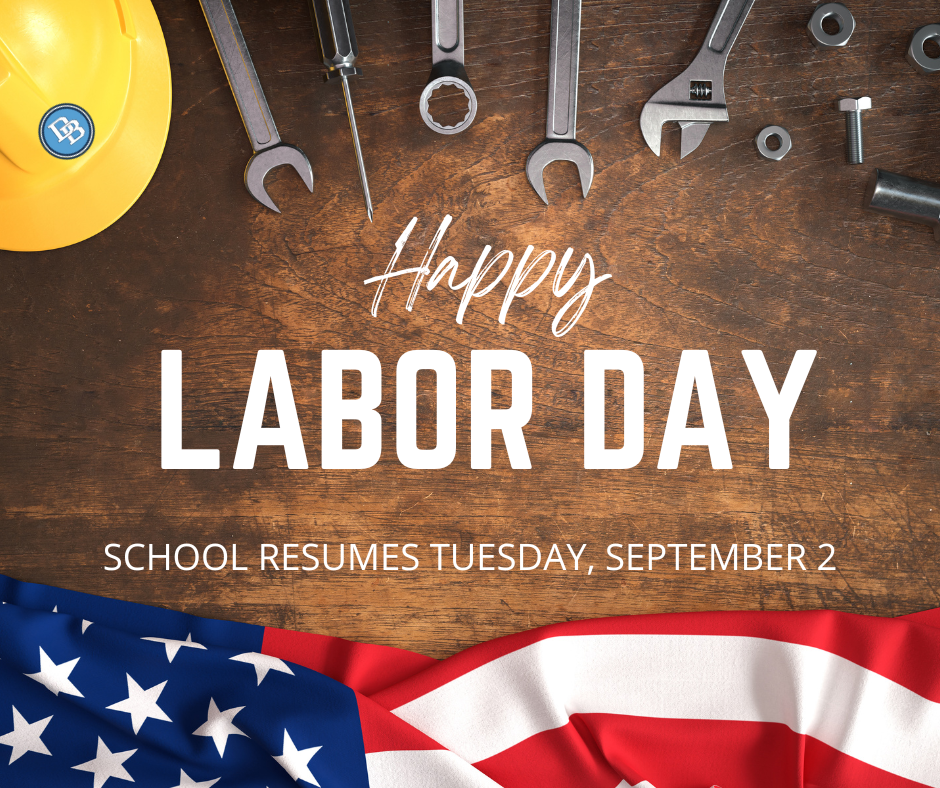 Happy Labor Day. School resumes Tuesday, September 2