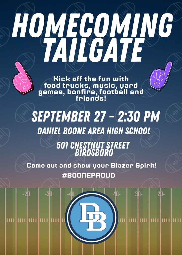 Homecoming Tailgate Kick off the fun with food trucks, music, yard games, bonfire, football and friends. September 27 - 2:30 PM Daniel Boone Area High School 501 Chestnut Street, Birdsboro Come out and show your Blazer Spirit! #BooneProud