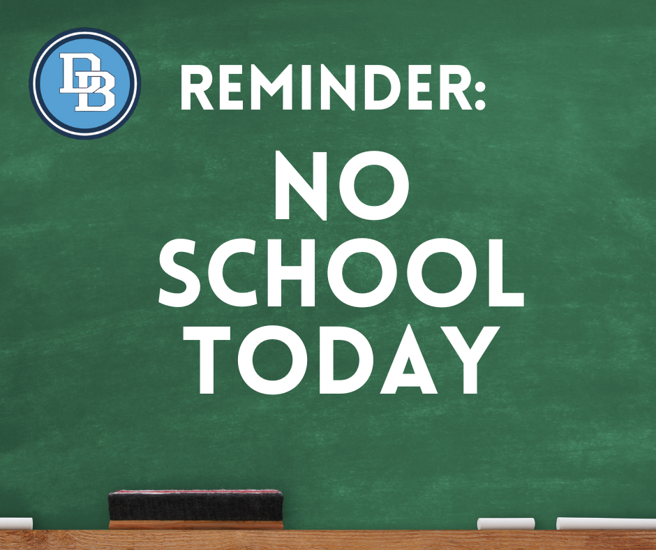 DB Reminder No School Today
