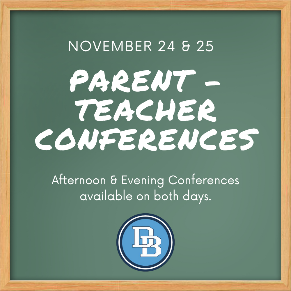 November 24 & 25 Parent - Teacher Conferences Afternoon & Evening Conferences available on both days.