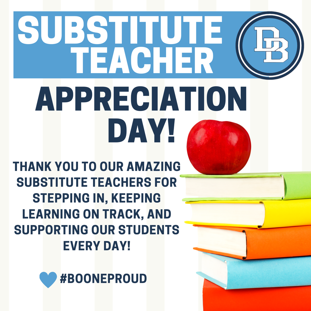 Substitute Teacher Appreciation Day! Thank you to our amazing substitute teachers for stepping in, keeping learning on track, and supporting our students every day! #BooneProud