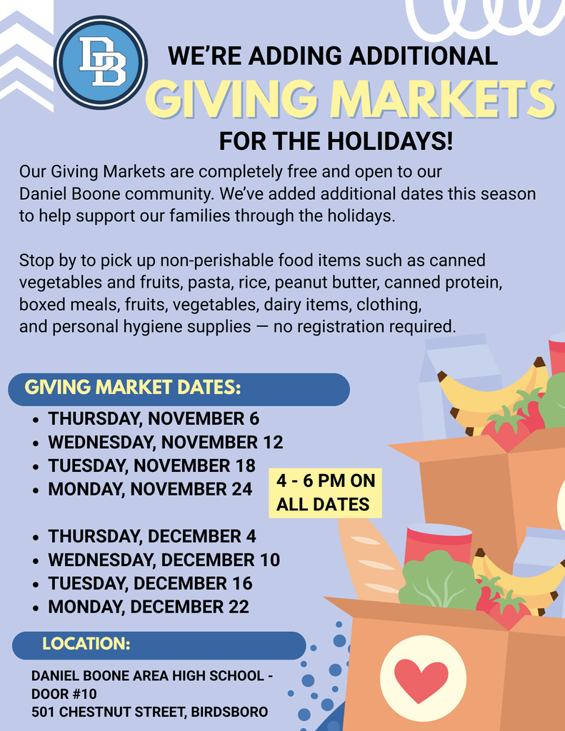 Giving Market Dates:  Tuesday, November 18 - Monday, November 24 - Thursday, December 4 - Wednesday, December 10 - Tuesday, December 16 - Monday, December 22 - 4 -6 PM on all dates Daniel Boone Area High School Door #10