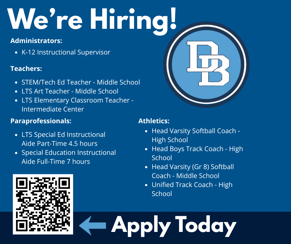 We're Hiring! Administrators: K-12 Instructional Supervisor, Teachers: STEM/Tech Ed Teacher - Middle School, LTS Art Teacher - Middle School, LTS Elementary Classroom Teacher - Intermediate Center, Paraprofessionals: LTS Special Ed instructional Aide Part-Time 4.5 hours, Special Education Instructional Aide Full-Time 7 hours, Athletics: Head Varsity Softball Coach - High School, Head Boys Track Coach - High School, Head Varsity (Gr 8) Softball Coach - Middle School, Unified Track Coach - High School Apply Today