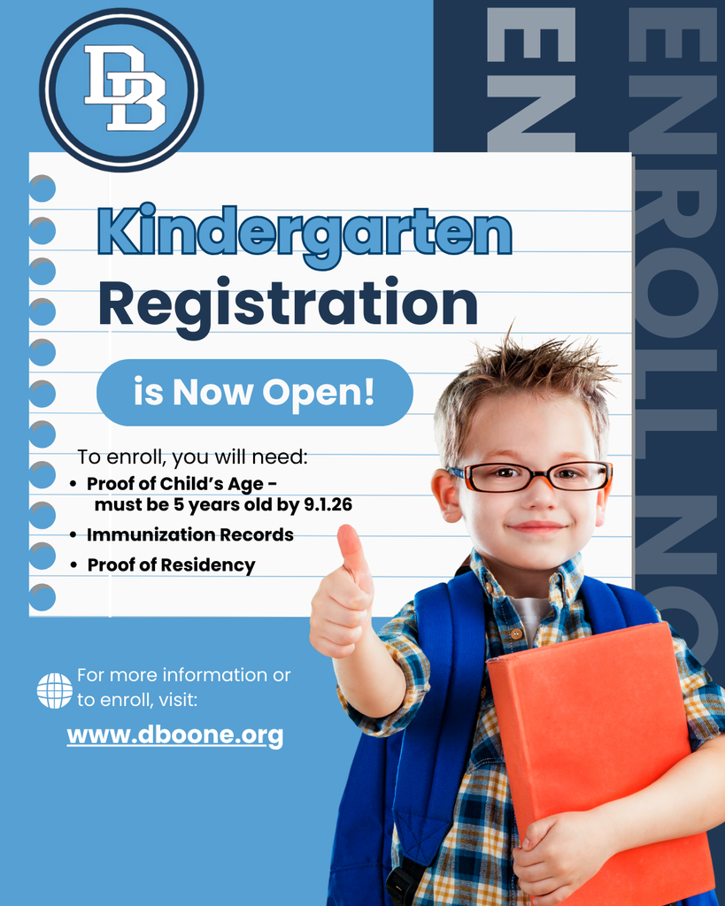DB Kindergarten Registration is Now Open! To enroll, you will need: Proof of Child's Age - must be 5 years old by 9.1.26, Immunization Records, Proof of Residency For more information or to enroll, visit: www.dboone.org