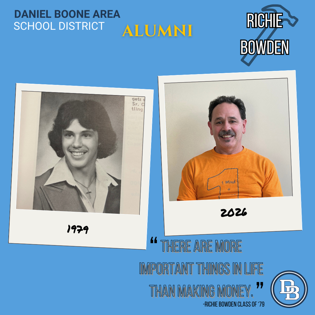 Daniel Boone Area School District Alumni Richie Bowden "There are more important things in life than making money." - Richie Bowden Class of '79 on a blue background with a yearbook picture of Richie from 1979 and a current picture from 2026.