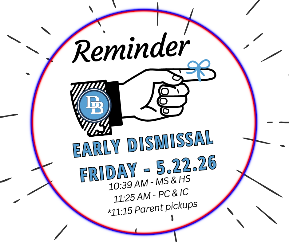 Reminder Early Dismissal Friday - 5.22.26 10:39 AM - MS & HS 11:25 AM PC & IC *11:15 Parent Pickups on white background with finger with ribbon tied around it on a colorful circle and starburst design.