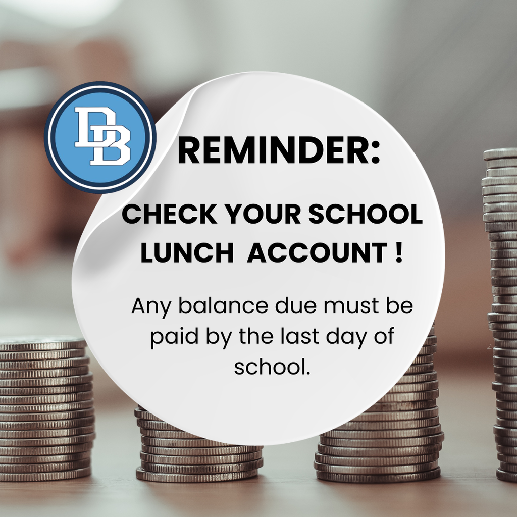 Picture of stacked quarters with a REMINDER: Check your school lunch account.  Any balance due must be paid by the last day of school.