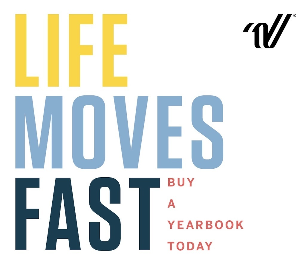 Life Moves Fast Buy A Yearbook Today