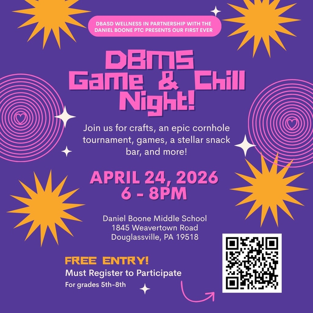 Purple background with yellow starbursts and pink spinning wheels flyer DBASD Wellness in partnership with the Daniel Boone PTC presents our first ever DBMS Game & Chill Night!  Join us for crafts, an epic cornhole tournament, games, a stellar snack bar and more!  April 24, 2026 6-8 PM Daniel Boone Middle School 1845 Weavertown Road, Douglassville, PA 19518 Free entry! Must register to participate for graded 5 - 8.