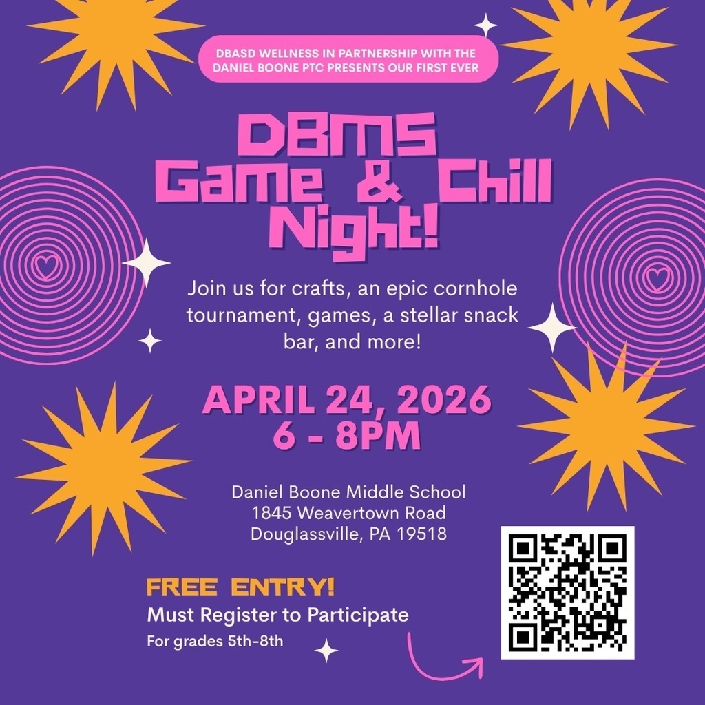 Purple background with yellow starbursts and pink spinning wheels flyer DBASD Wellness in partnership with the Daniel Boone PTC presents our first ever DBMS Game & Chill Night!  Join us for crafts, an epic cornhole tournament, games, a stellar snack bar and more!  April 24, 2026 6-8 PM Daniel Boone Middle School 1845 Weavertown Road, Douglassville, PA 19518 Free entry! Must register to participate for graded 5 - 8.