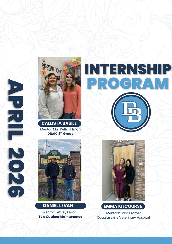 Graphic promoting the Daniel Boone Internship Program for April 2026. The layout features three student internship highlights with photos. At the top left, Callista Basile stands with her mentor, Mrs. Kelly Hillman, identified as a DBAIC 3rd grade teacher, inside a classroom setting. Bottom left shows Daniel Levan standing outdoors with his mentor, Jeffrey Levan, in front of a sign for TJ’s Outdoor Maintenance. On the right, Emma Kilcourse stands with mentor Sara Kramer at Douglassville Veterinary Hospital in a brick hallway. The design includes the words “Internship Program,” “April 2026,” and a circular DB logo.