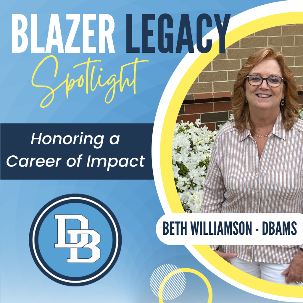 Blue white and yellow design which reads: Blazer Legacy Spotlight Honoring a Career of Impact Beth Williamson - DBAMS with a picture of Beth standing in front of a brick wall with white azaleas in the background.