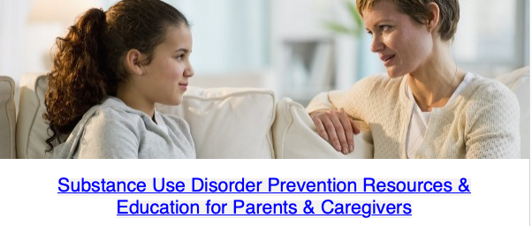 Photo of young student sitting on a sofa with her mother having a discussion.  Reads: Substance Use Disorder Prevention Resources & Education for Parents & Caregivers