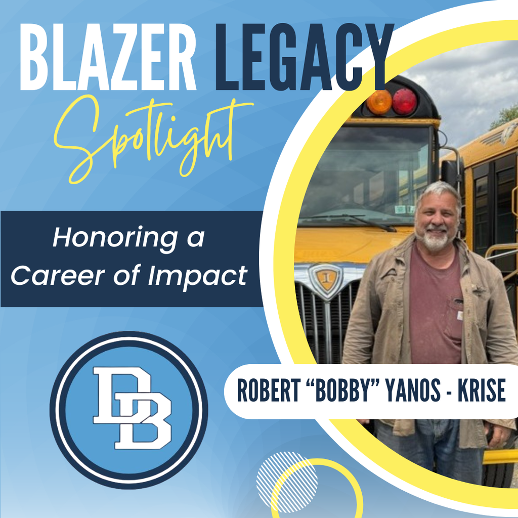 Blue, white and yellow design which reads Blazer Legacy Spotlight Honoring a Career of Impact Robert "Bobby" Yanos with a photo of Mr. Yanos in front of a school bus.