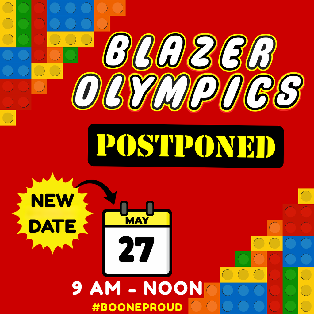 Red graphic with yellow, green, red, orange and blue legos in top left and bottom right corners. Reads: Blazer Olympics POSTPONED New Date May 27 9 AM - NOON #BOONEPROUD
