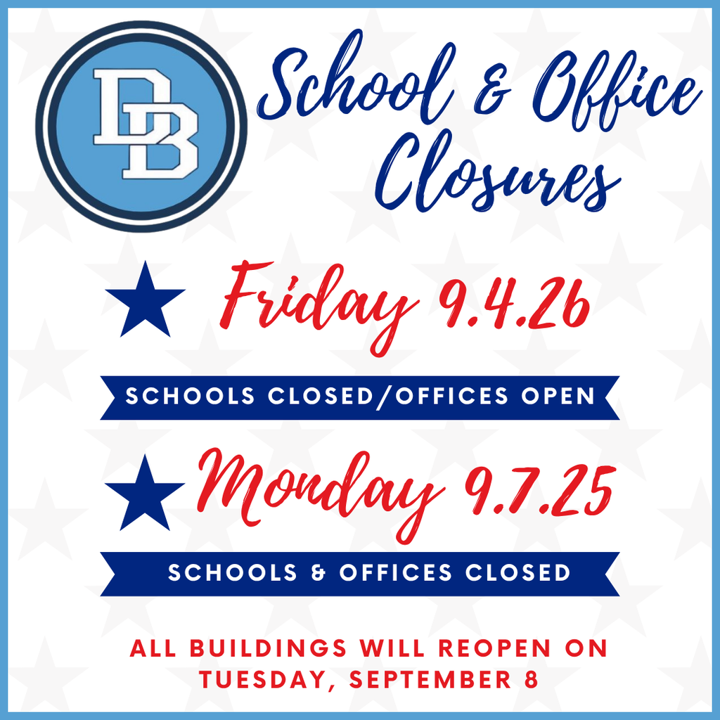 Graphic announcing school and office closures for Labor Day. Schools are closed Friday, September 4, 2026, while offices are open, and schools and offices are closed Monday, September 7, 2026. All buildings will reopen Tuesday, September 8. The graphic features the DB logo, blue and red text, and a patriotic star background.