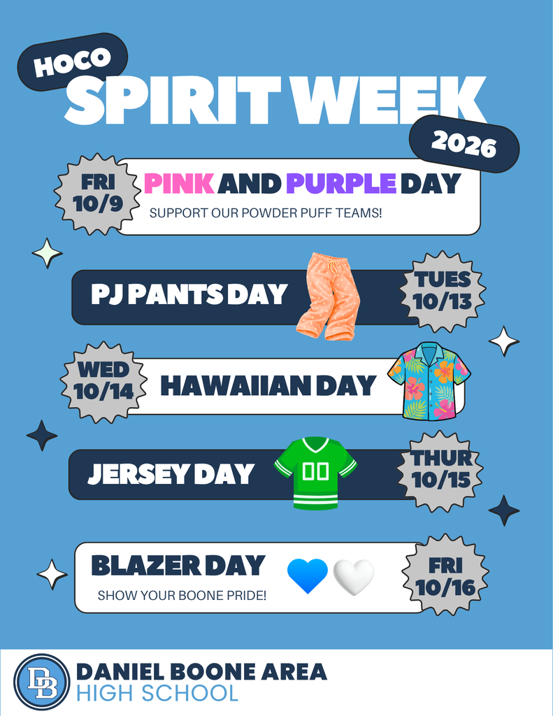 Blue and white graphic outlining HOCO Spirit Week 2026. Friday, 10/9 Pink and Purple Day Support our Powder Puff Teams, Tuesday, 10/13 PJ Pants Day with pj pant clip art. Wed 10/14 Hawaiian Day with clip art of Hawaiian floral shirt, Thurs 10/15 Jersey Day with clip art of green jersey with 00 in white on front. Friday 10/16 Blazer Day Show your Boone Pride! with a blue and white heart. Bottom left corner has Daniel Boone circle logo with Daniel Boone Area High School