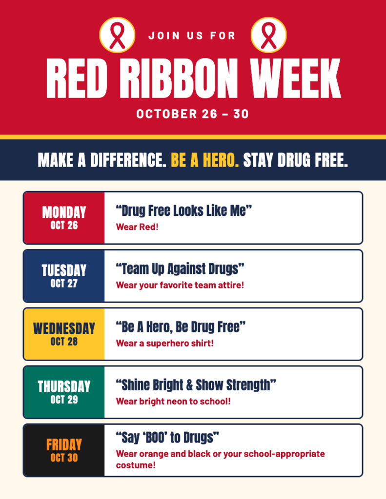 Graphic announcing Red Ribbon Week Monday - Wear Red, Tuesday - Wear your favorite team attire, Wednesday - Wear a superhero shirt, Thursday - Wear bright neon colors, Friday - Wear orange and black or your school-appropriate costume