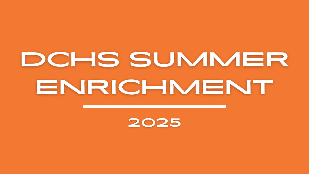 A decorative graphic displays "DCHS Summer Enrichment 2025"