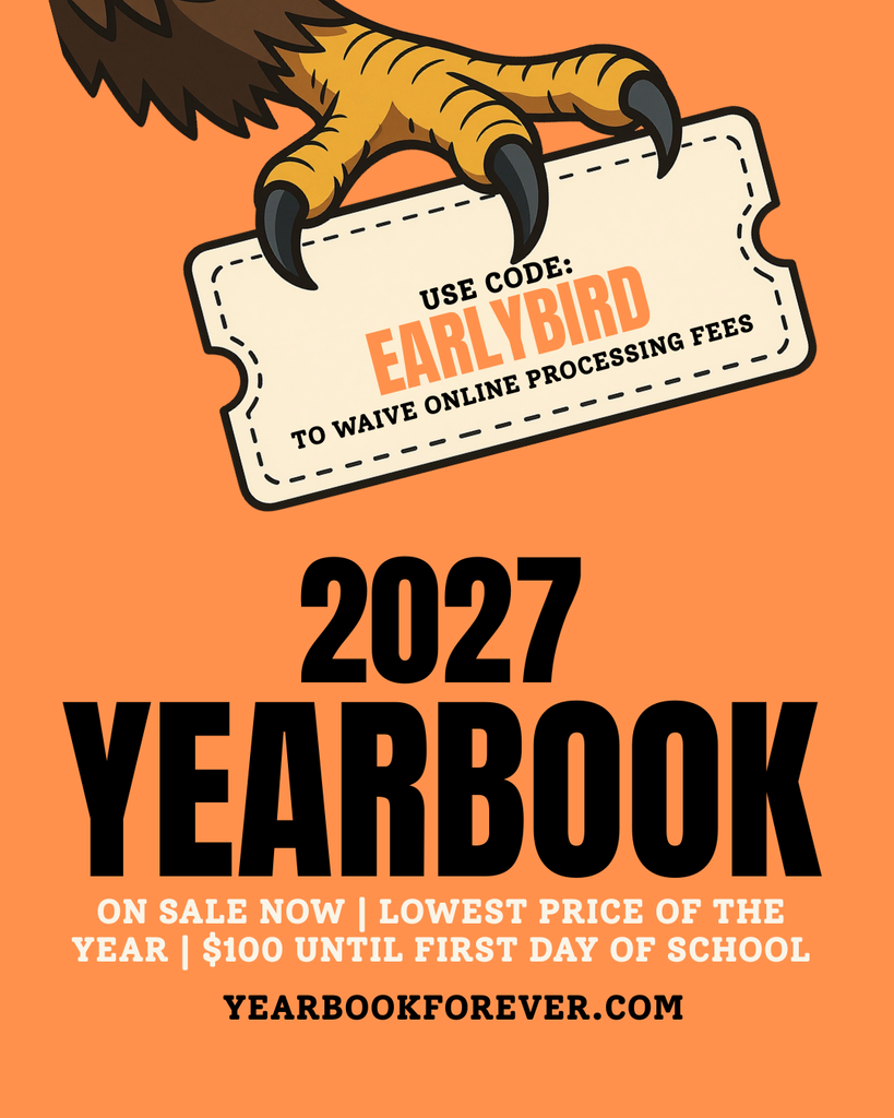 Orange promotional graphic for the 2027 yearbook featuring an eagle claw holding a coupon. The coupon says, “Use code EARLYBIRD to waive online processing fees.” The yearbook is on sale for $100 until the first day of school at YearbookForever.com.