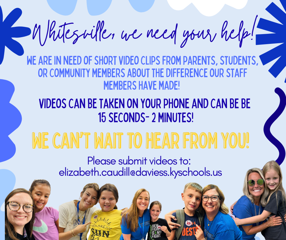 We are in need of short video clips from parents, students, or community members about the difference our staff members have made!