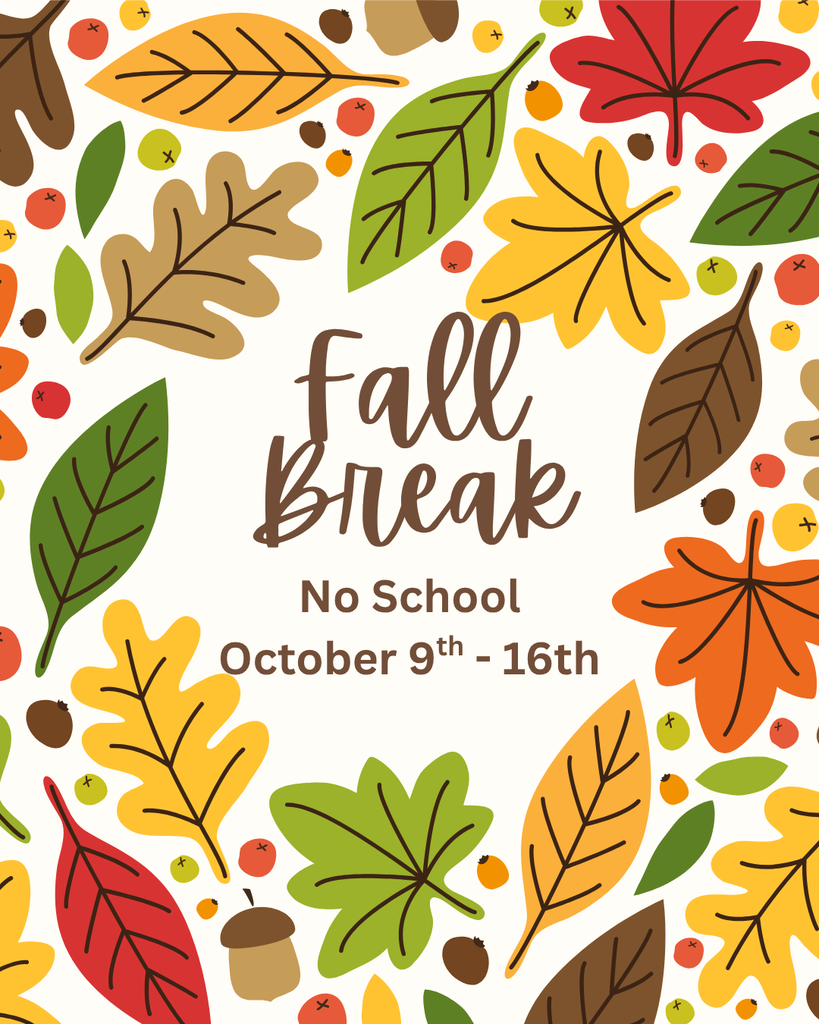 No School Fall Break from October 9th to October 16th