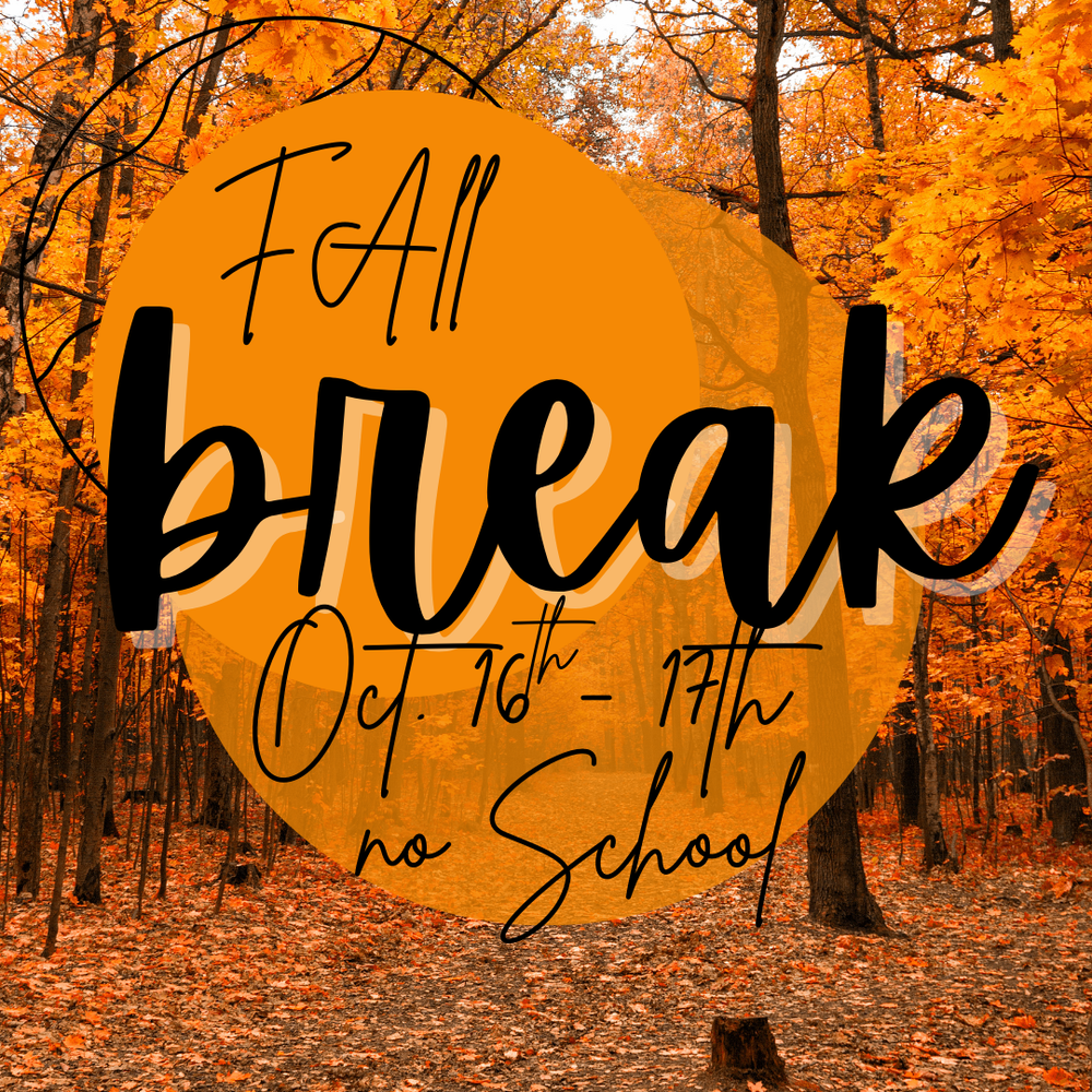 Fall Break! No School! October 16th-17th