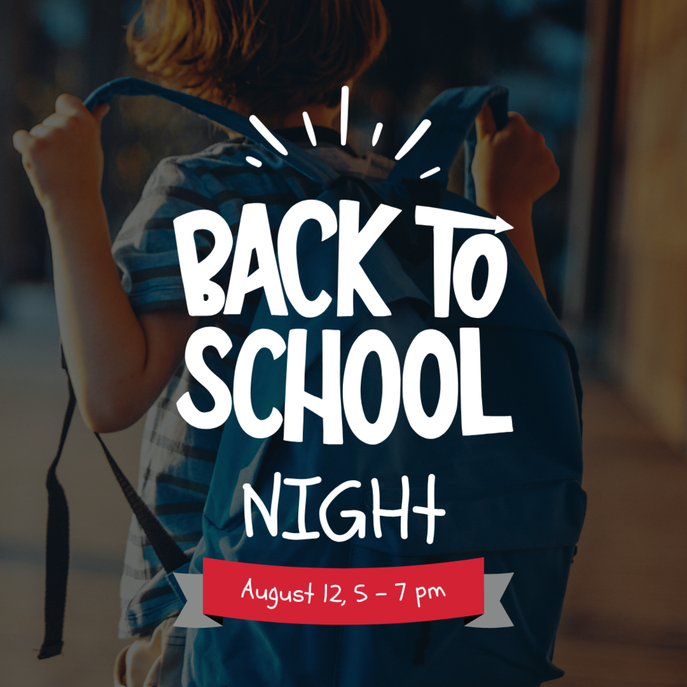 image of a student facing away, wearing a backpack. Back to School Night August 12, 5 - 7 pm