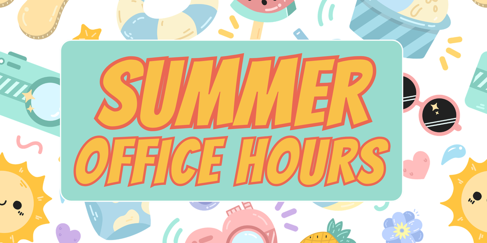 SUMMER OFFICE HOURS IN A BOX ON TOP OF SUMMER FUN ITEMS - SUNSHINE, CAMERA, PINEAPPLE, POPCICLE, SUNGLASSES, ICE CREAM