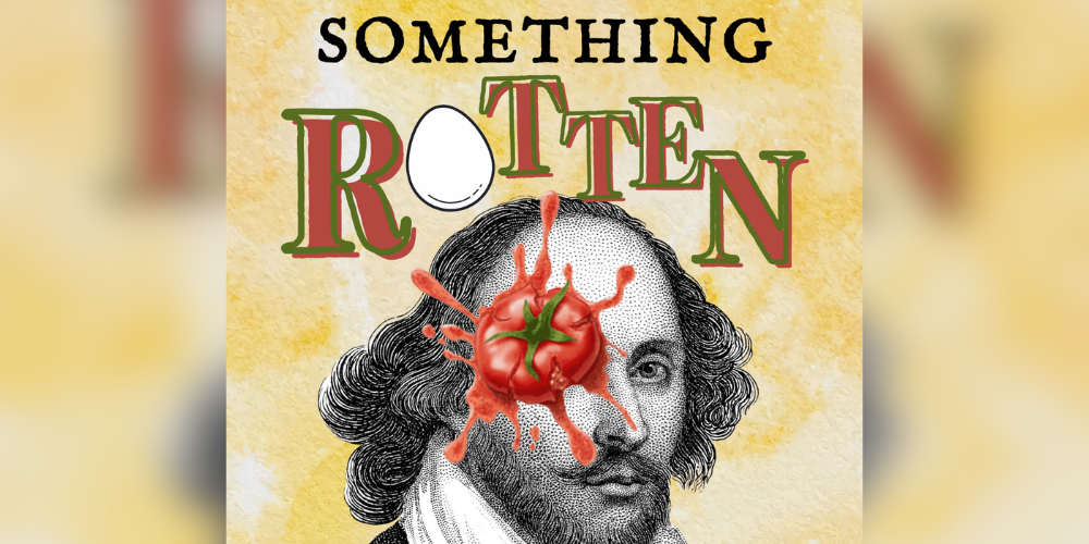 “Poster-style illustration reading ‘Something Rotten’ above a stylized portrait of William Shakespeare, whose face is splattered with a thrown tomato, with the word ‘Rotten’ in large decorative letters and an egg forming the ‘O’, on a yellow textured background.”