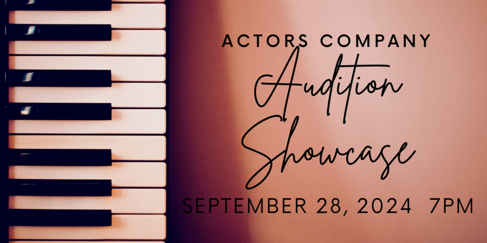 Actors Showcase Audition Shpowcase September 28, 2024 7PM