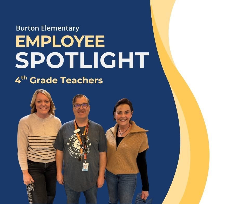 Burton Elementary Employee 4th Grade Spotlight