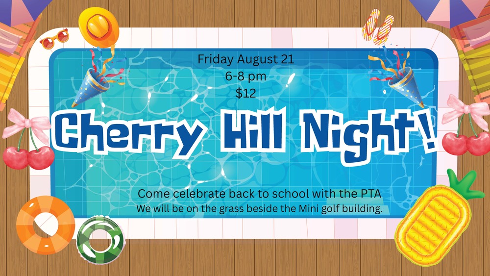 image of cherries, inner tubes, floaties, sunglasses, sun hat friday august 21 6-8 pm $12 cherry hill night! come celebrate back to school with thepta we will be on the grass beside the mini golf building.