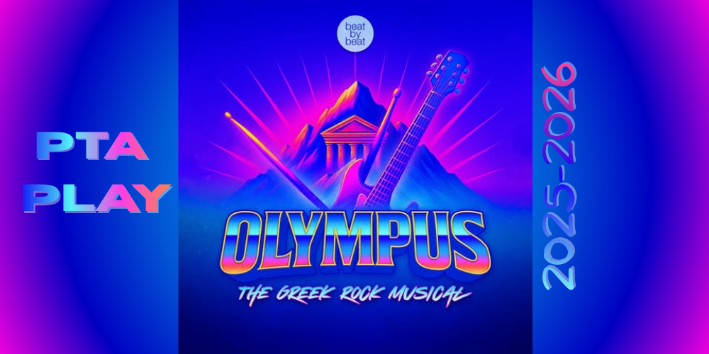 PTA Play - Olympus The Greek Rock Musical - 2025-2026