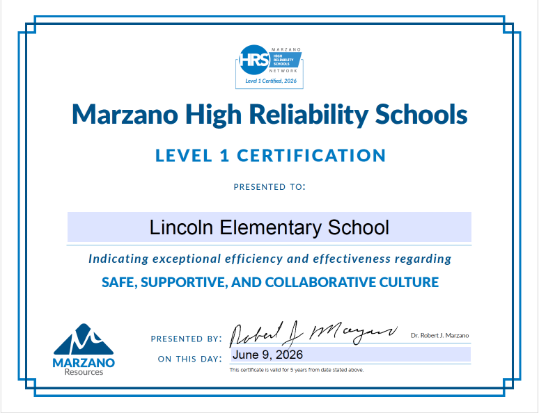 Marzano High Reliability Schools Level 1 Certification presented to Lincoln Elementary School - indicating a safe and supportive a nd collaborative culture.