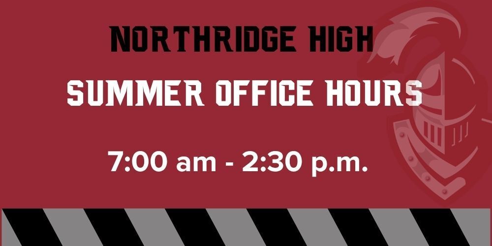 NHS Summer Office Hours 7 am - 2:30 pm