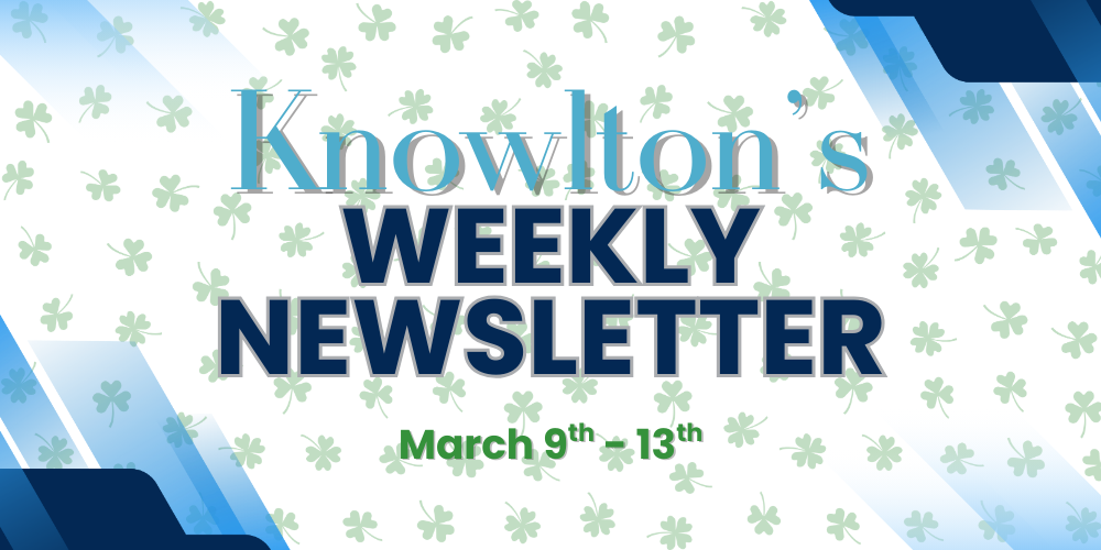 Knowlton's Weekly Newsletter March 9th-13th