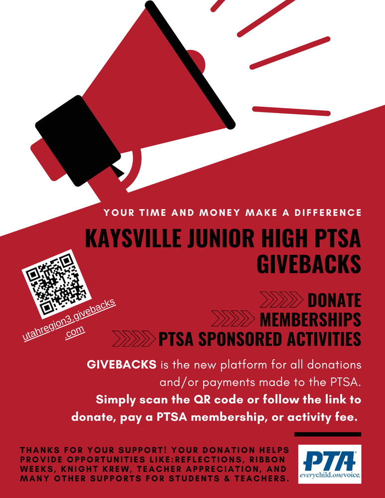 Image of a megaphone and a qr code your time and money make a difference kaysville junior high ptsa givebacks donate memberships ptsa sponsored activities giveback is the new platform for all donations and/or payments made to the PTSA. Simply scan the QR code or follow the link to donate, pay a PTSA membership, or activity fee. Thanks for your support! your donation helps provide opportunities like reflections, ribbon weeks, knight krew, teacher appreciation, and many other supports for students & teachers. utahregion3.givebacks.com PTA every child, one voice